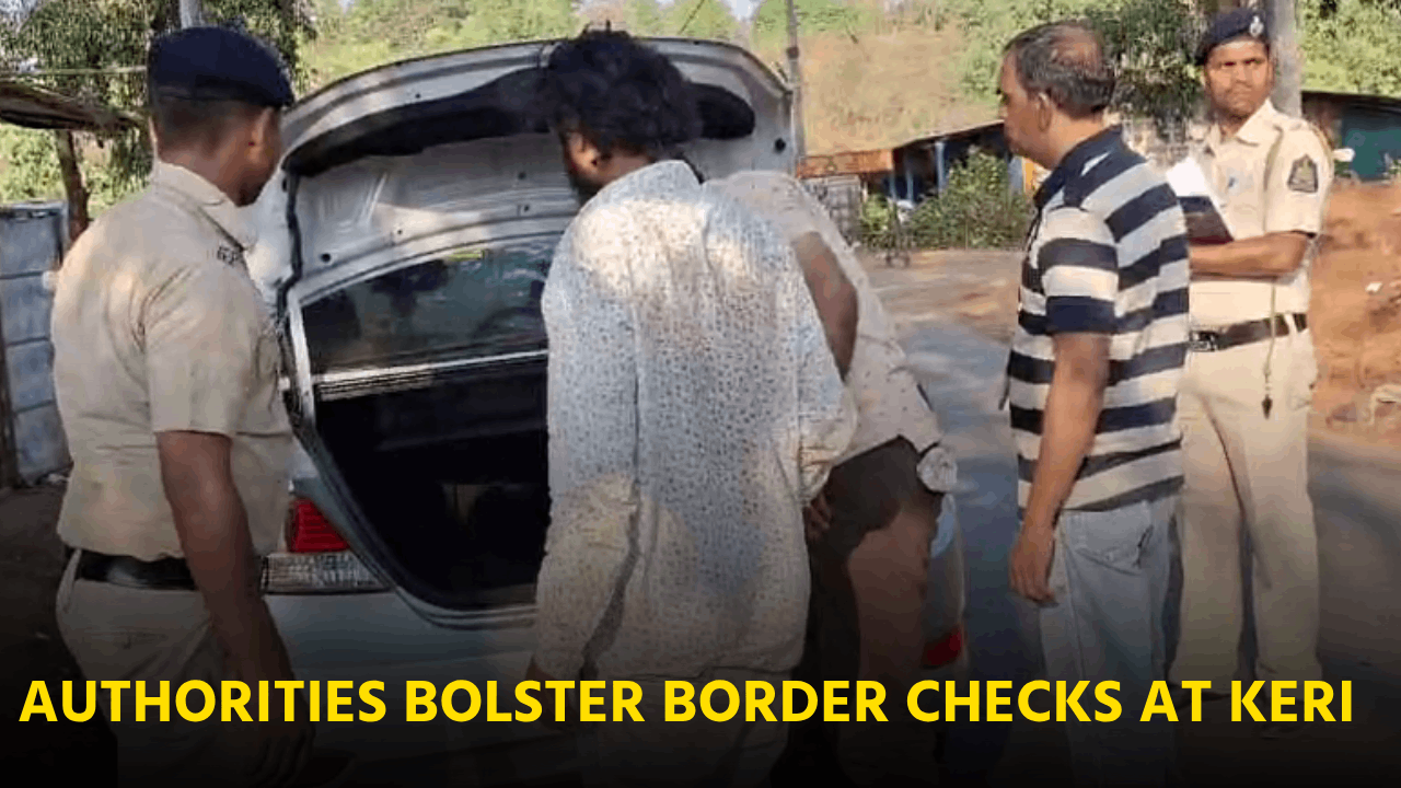 Goa Gears Up for LS Polls with Strict Border Security Measures||GOA365