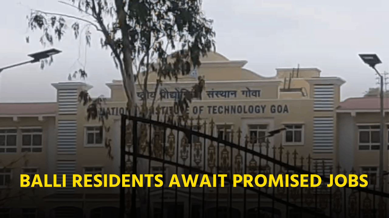 Cuncolim’s Balli Residents Await Promised Jobs at NIT||GOA365