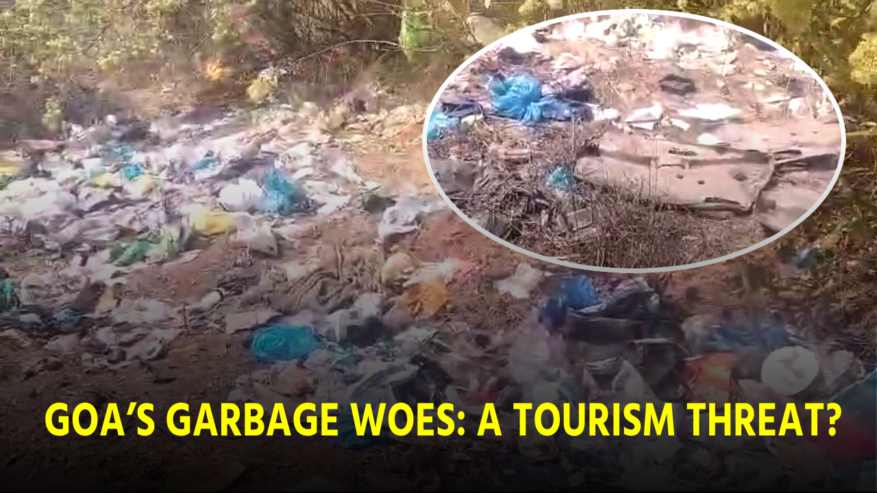 Goa’s Garbage Crises: A Mounting Threat to Tourism and Reputation||GOA365