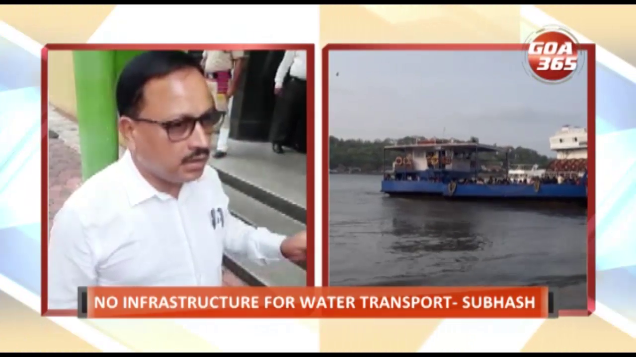 No infrastructure for water transport- Phaldessai